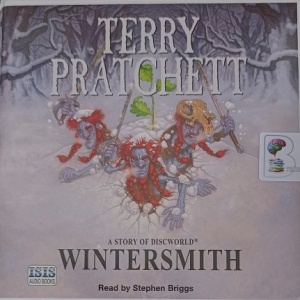 Wintersmith written by Terry Pratchett performed by Stephen Briggs on Audio CD (Unabridged)